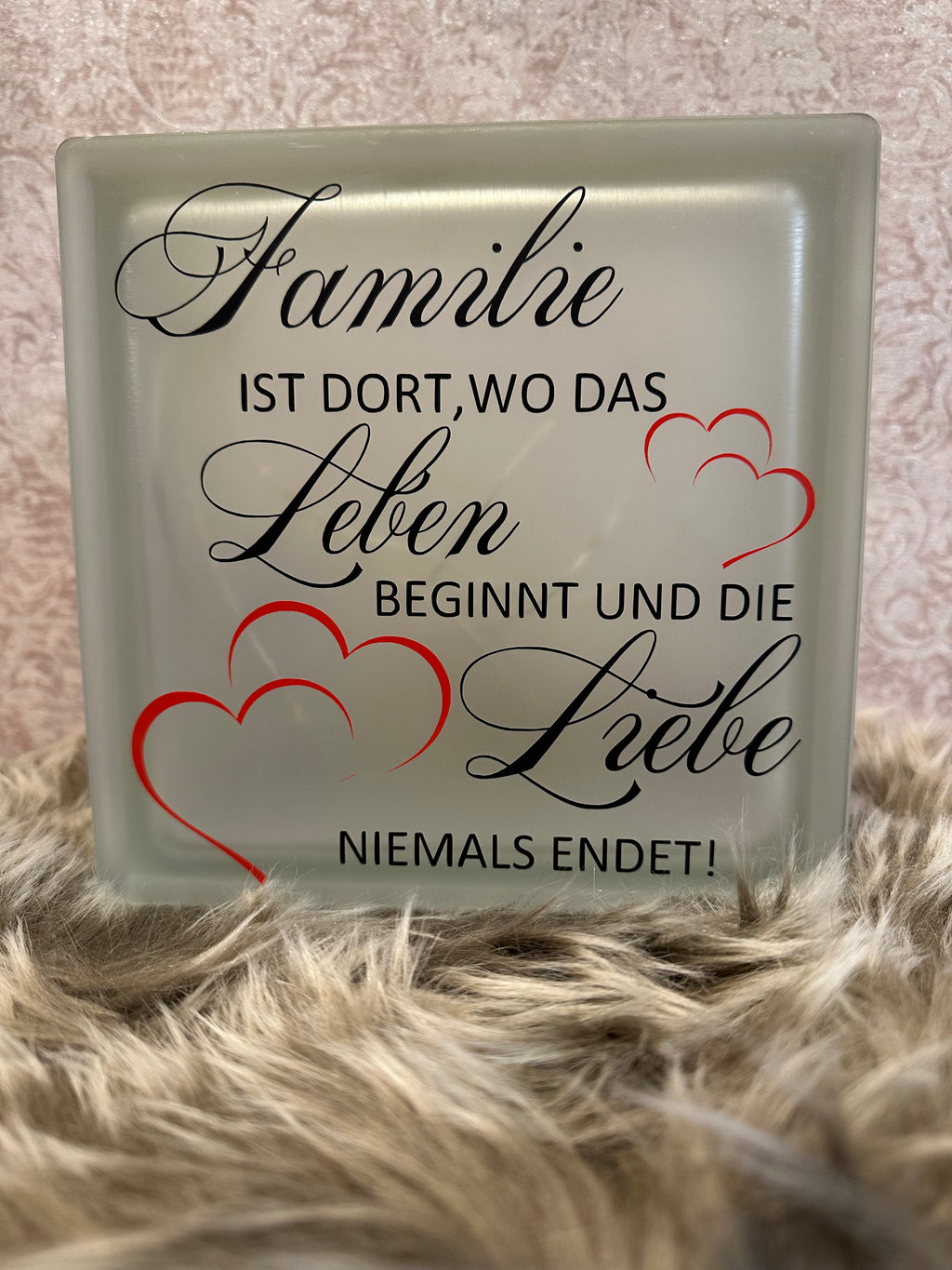 Glasbaustein "Familie ist dort..."