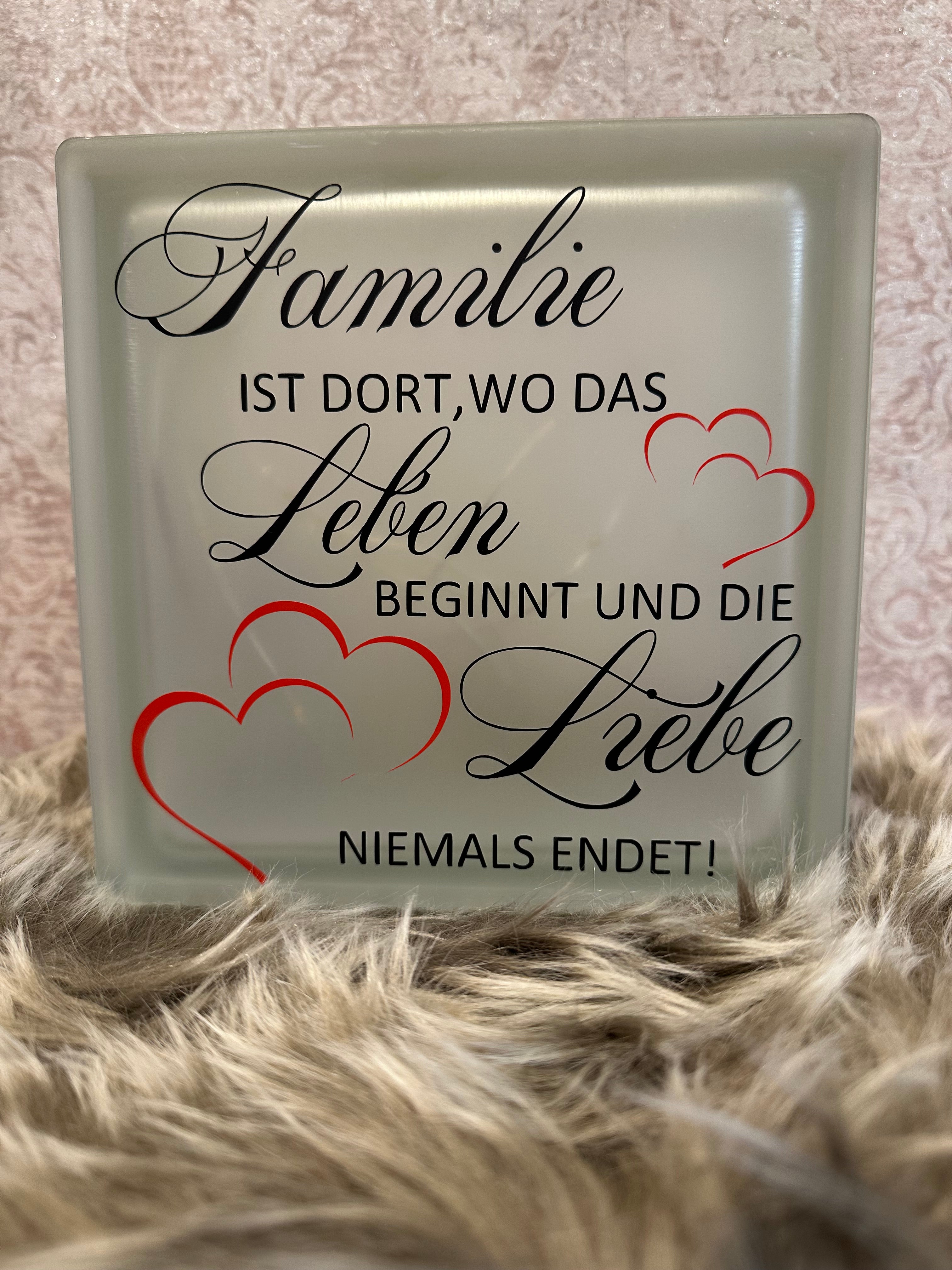 Glasbaustein "Familie ist dort..."