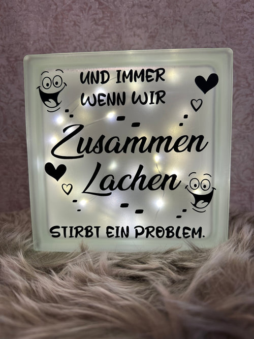 Glasbaustein " Und immer wenn wir zusammen Lachen...."