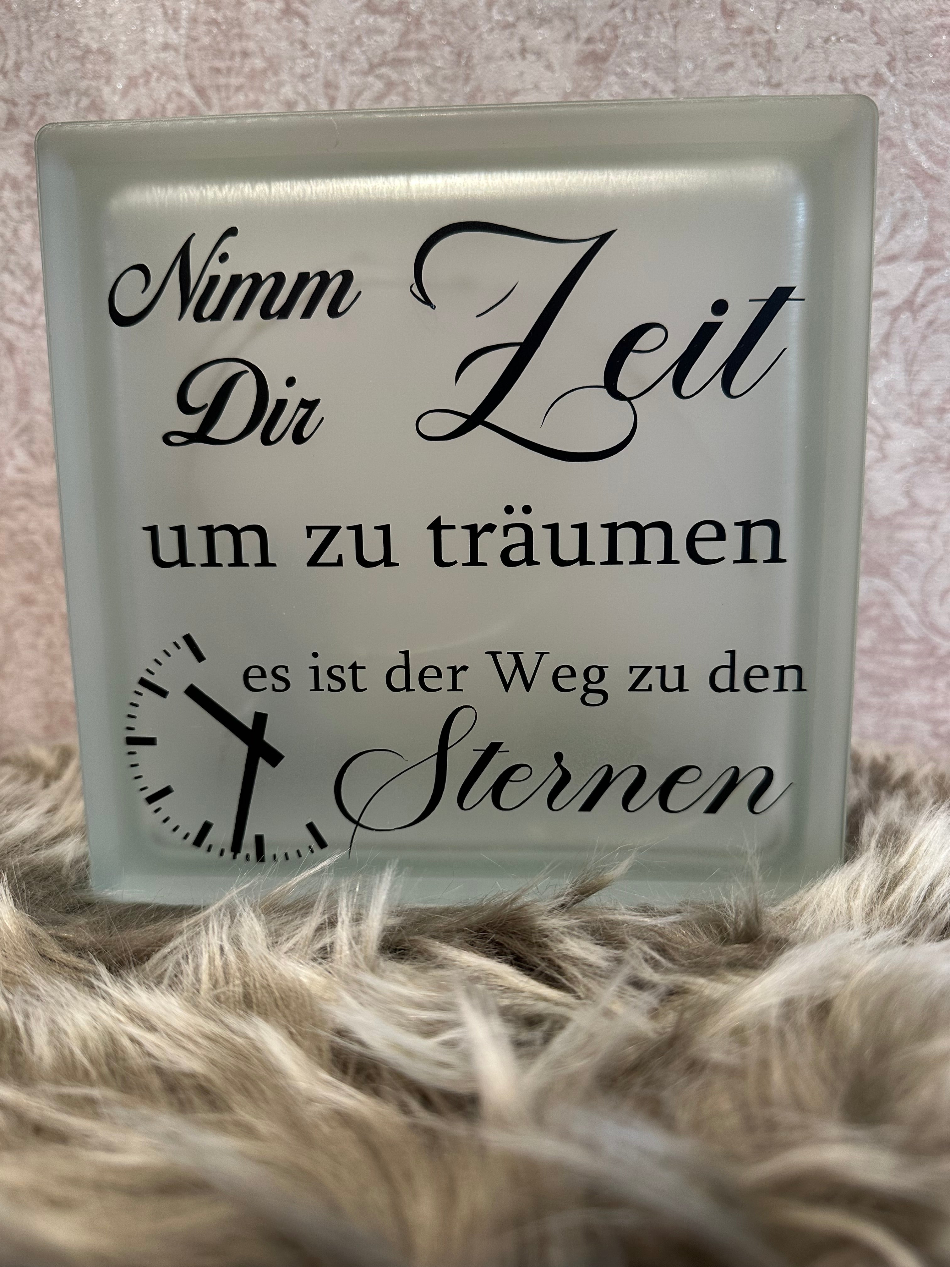 Glasbaustein "Nimm dir Zeit um zu Träumen"